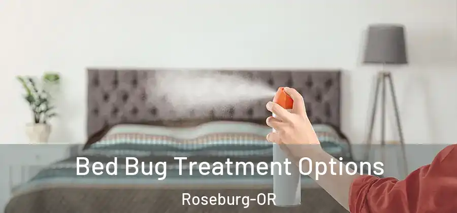 Bed Bug Treatment Options Roseburg-OR