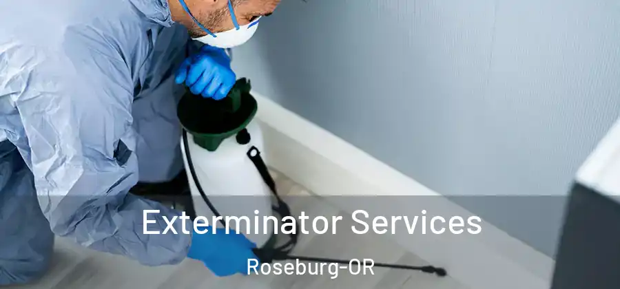 Exterminator Services Roseburg-OR