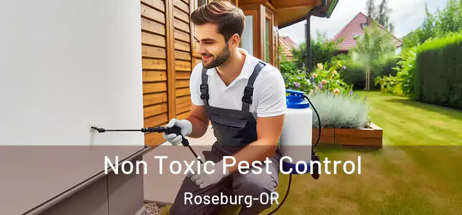 Non Toxic Pest Control Roseburg-OR