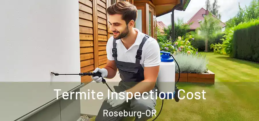Termite Inspection Cost Roseburg-OR